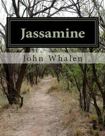 Jassamine by John William Whalen 9781493506187