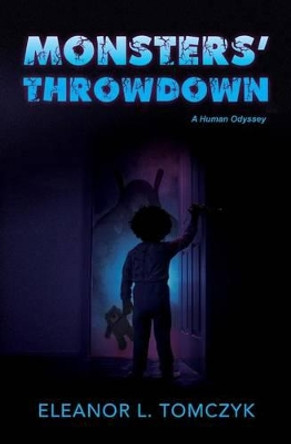 Monsters' Throwdown: A Human Odyssey by Eleanor L Tomczyk 9781493616091