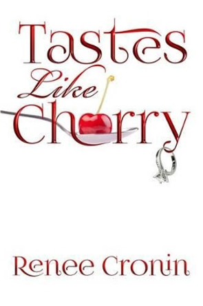 Tastes Like Cherry by Renee Cronin 9781493705368