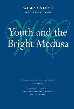 Youth and the Bright Medusa by Willa Cather