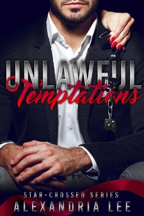 Unlawful Temptations by Alexandria Lee 9781088203866