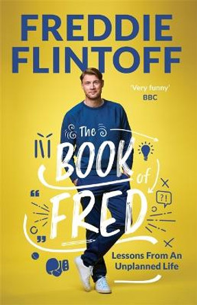 The Book of Fred: The Most Outrageously Entertaining Book of the Year by Andrew Flintoff