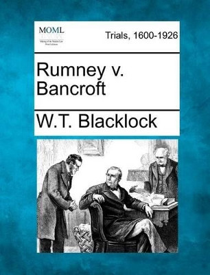 Rumney V. Bancroft by W T Blacklock 9781275108301