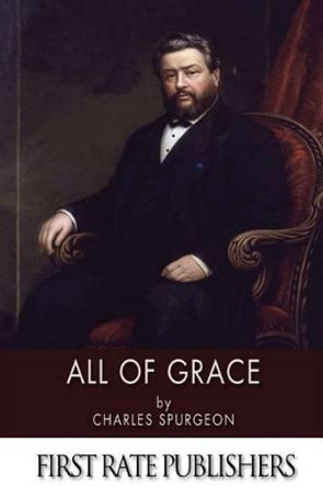 All of Grace by Charles Spurgeon 9781494266851