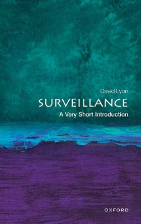 Surveillance: A Very Short Introduction by Professor David Lyon 9780198796848