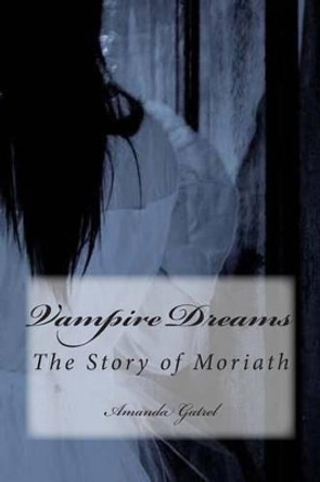 The Story of Moriath by Amanda Gatrel 9781494297664