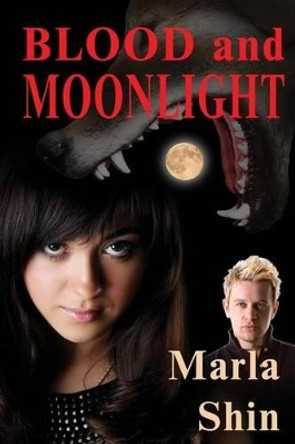 Blood and Moonlight by Marla Shin 9781494300210