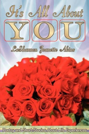 It's All about You by Lashannon Jeanette Akins 9781425737054