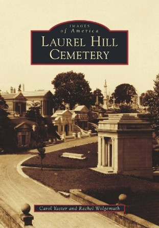 Laurel Hill Cemetery by Carol Yaster 9781467126557