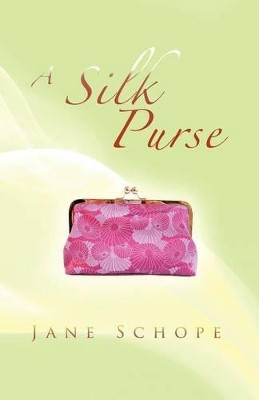A Silk Purse by Jane Schope 9781452507644
