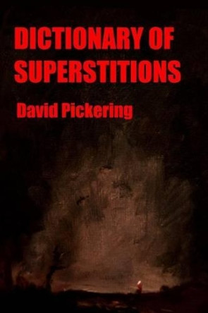 Dictionary of Superstitions by David Pickering 9781494362225