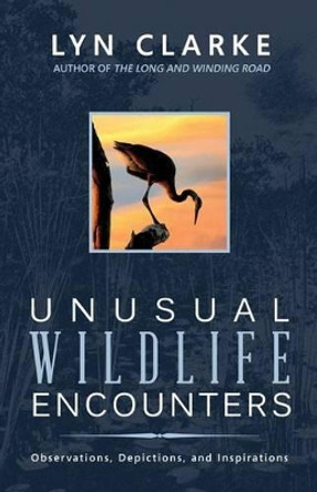 Unusual Wildlife Encounters: Observations, Depictions, and Inspirations by Blue Harvest Creative 9781494390273