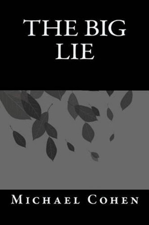 The Big Lie by Michael Cohen 9781494422950