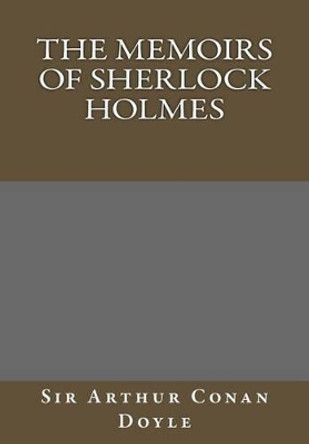 The Memoirs of Sherlock Holmes by Arthur Conan Doyle 9781494425197