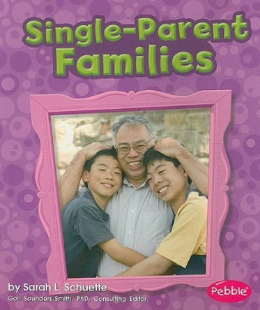 Single-Parent Families (My Family) by Sarah L Schuette 9781429648387