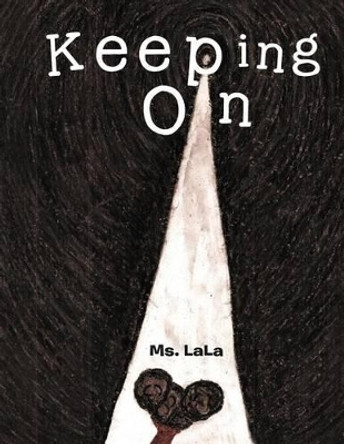 Keeping on by MS Lala 9781477119297