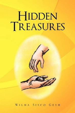 Hidden Treasures by Wilma Sisco Geyh 9781453592939