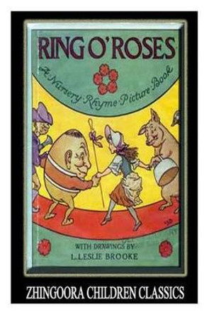 Ring O' Roses: A Nursery Rhyme Picture Book by L Leslie Brooke 9781478390497