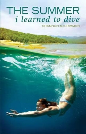 The Summer I Learned to Dive by Shannon McCrimmon 9781477448533