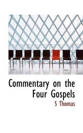Commentary on the Four Gospels by S Thomas 9781117411095