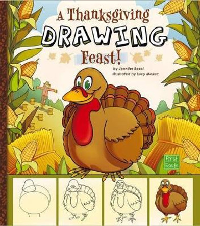 A Thanksgiving Drawing Feast! by Jennifer M Besel 9781476530932