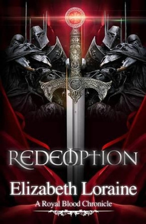 Redemption: a Royal Blood Chronicle by Elizabeth Loraine 9781477560969