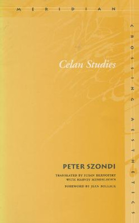 Celan Studies by Peter Szondi