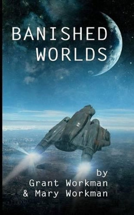 Banished Worlds by Mary Workman 9781477617939