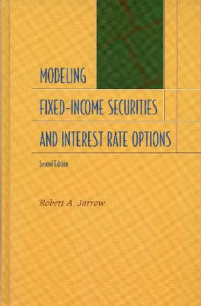 Modeling Fixed-Income Securities and Interest Rate Options: Second Edition by Robert A. Jarrow