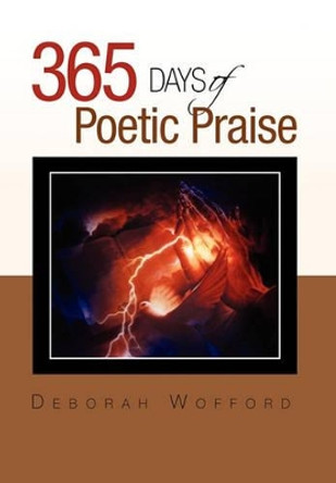 365 Days of Poetic Praise by Deborah Wofford 9781453538418