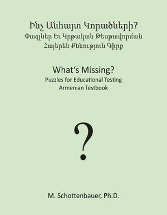 What's Missing? Puzzles for Educational Testing: Armenian Testbook by M Schottenbauer 9781492155843