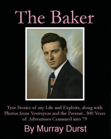 The Baker: (Full Color Edition) by Murray Durst 9781477425763