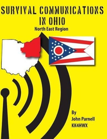 Survival Communications in Ohio: North East Region by John Parnell 9781479244287