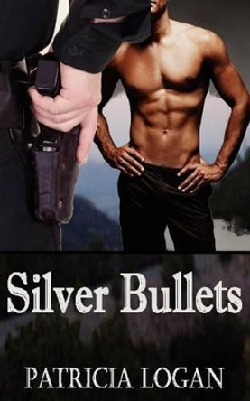 Silver Bullets by Patricia Logan 9781479244942