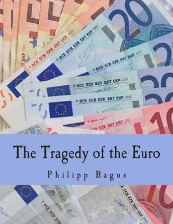 The Tragedy of the Euro (Large Print Edition) by Jesus Huerta De Soto 9781479296750