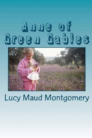 Anne of Green Gables by Lucy Maud Montgomery 9781480102910