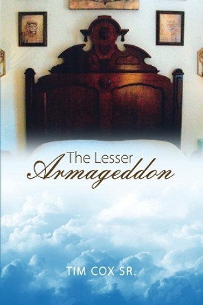 The Lesser Armageddon by Tim Cox Sr 9781480977082