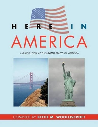 Here In America by Kittie Wooliscroft 9781479713615