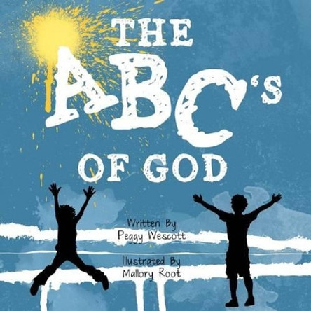 The ABC's of God by Mallory Root 9781480055902