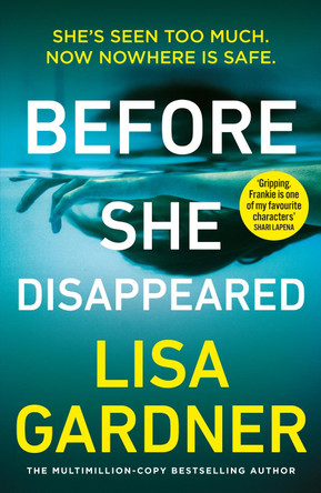 Before She Disappeared: From the bestselling thriller writer by Lisa Gardner