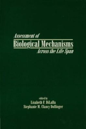 Assessment of Biological Mechanisms Across the Life Span by Lisabeth DiLalla