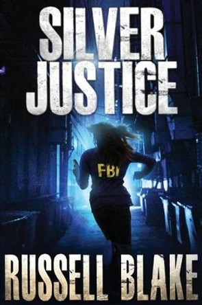 Silver Justice by Russell Blake 9781480170445