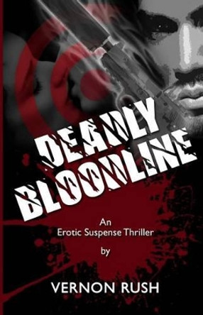 Deadly Bloodline: The Procreator Series by Vernon Rush 9781478236870