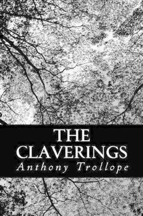 The Claverings by Anthony Trollope 9781480294219