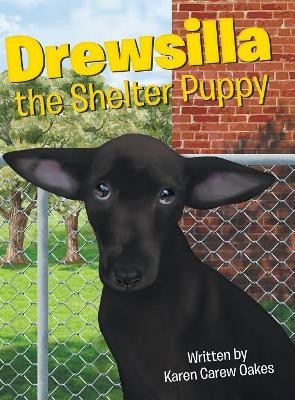 Drewsilla the Shelter Puppy by Karen Carew Oakes 9781480864689