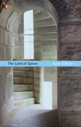 The Land Of Spices by Kate O'Brien