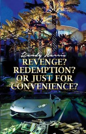 Revenge? Redemption? or Just for Convenience? by Randy Harris 9781480924031