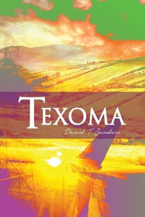 Texoma by David T Sanders 9781480942905