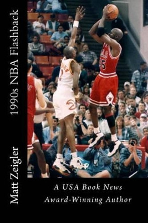 1990s NBA Flashback by Matt Zeigler 9781478283614