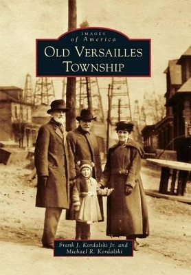 Old Versailles Township by Frank J Kordalski Jr 9781467123549